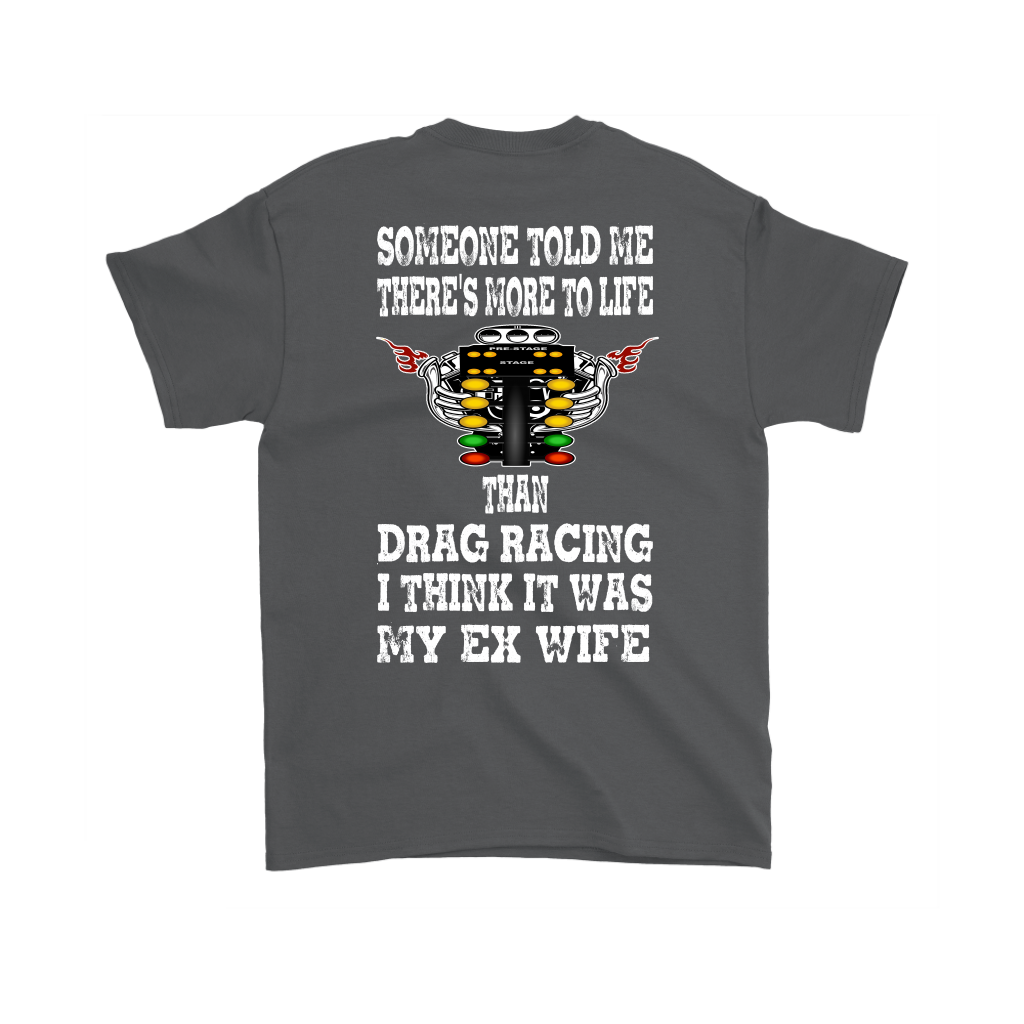 Someone Told Me There's More To Life Than Drag Racing Wife T-Shirt