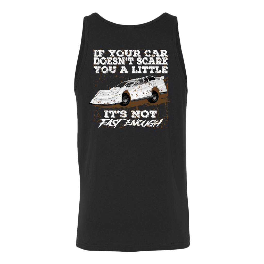 If Your Car Doesn't Scare You A Little It's Not Fast Enough  Late Model T-Shirts