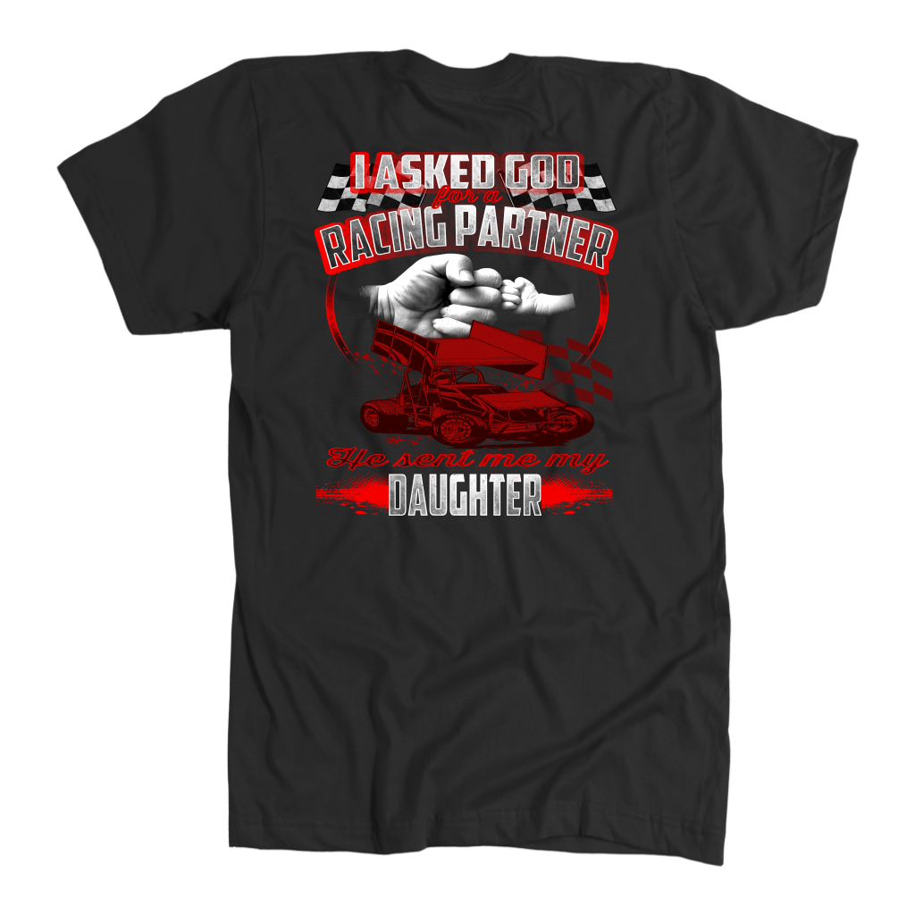 I Asked God For A Racing Partner He Sent Me My Daughter Sprint Car T-Shirts!