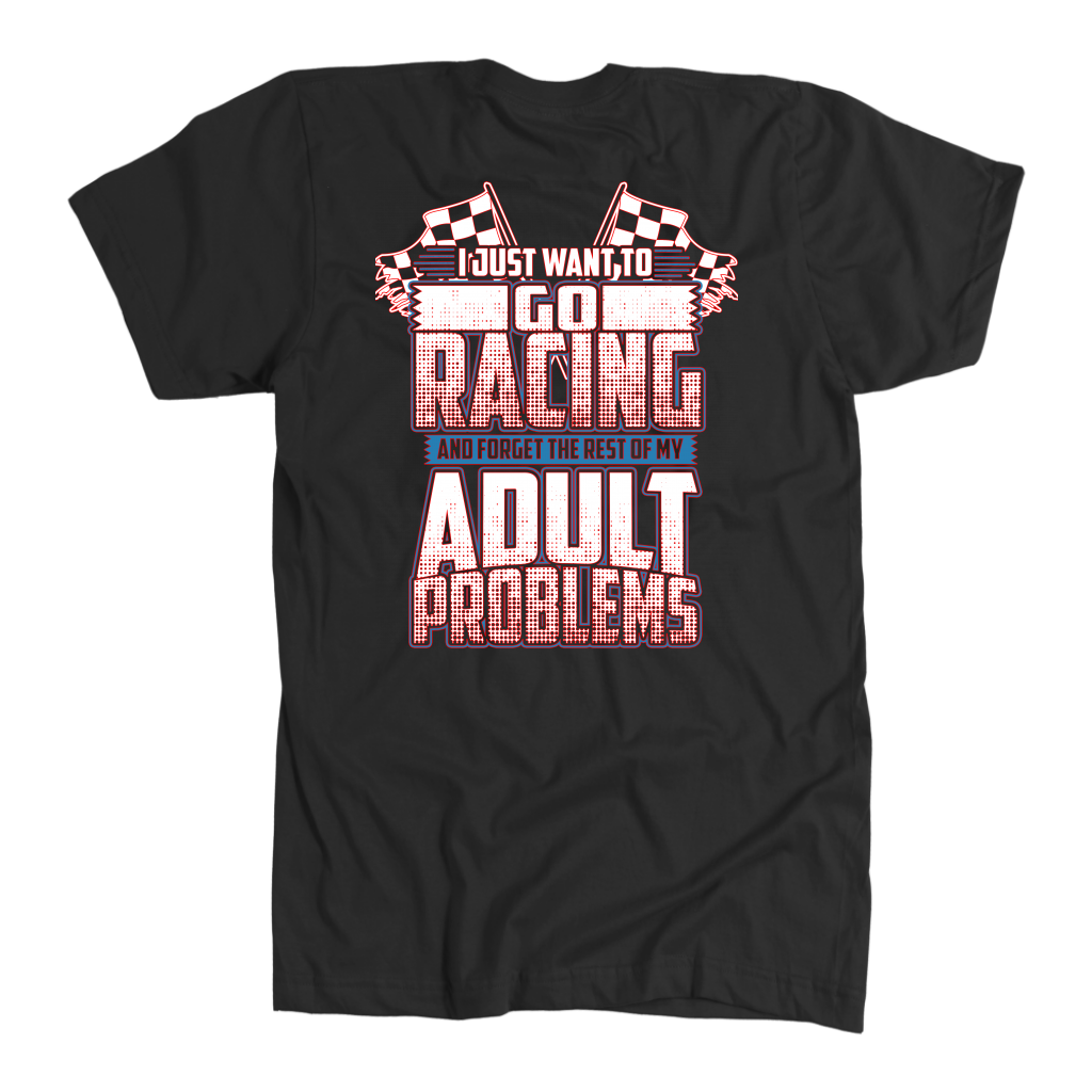 I Just Want To Go Racing And Forget The Rest Of My Adult Problems Red Version T-Shirts