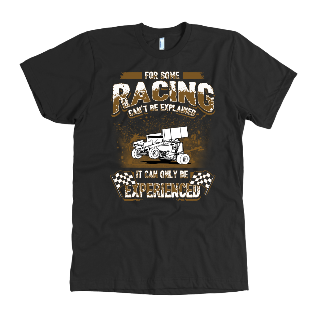 For Some Racing Can't Be Explained It Can Only Be Experienced Sprint Car T-Shirts