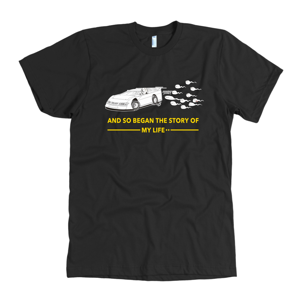 And So Began The Story Of My Life Late Model T-Shirt!