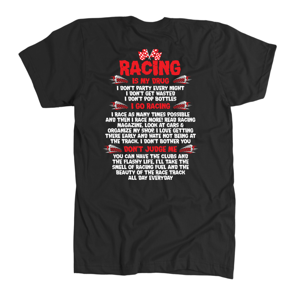 Racing Is My Drug T-Shirt