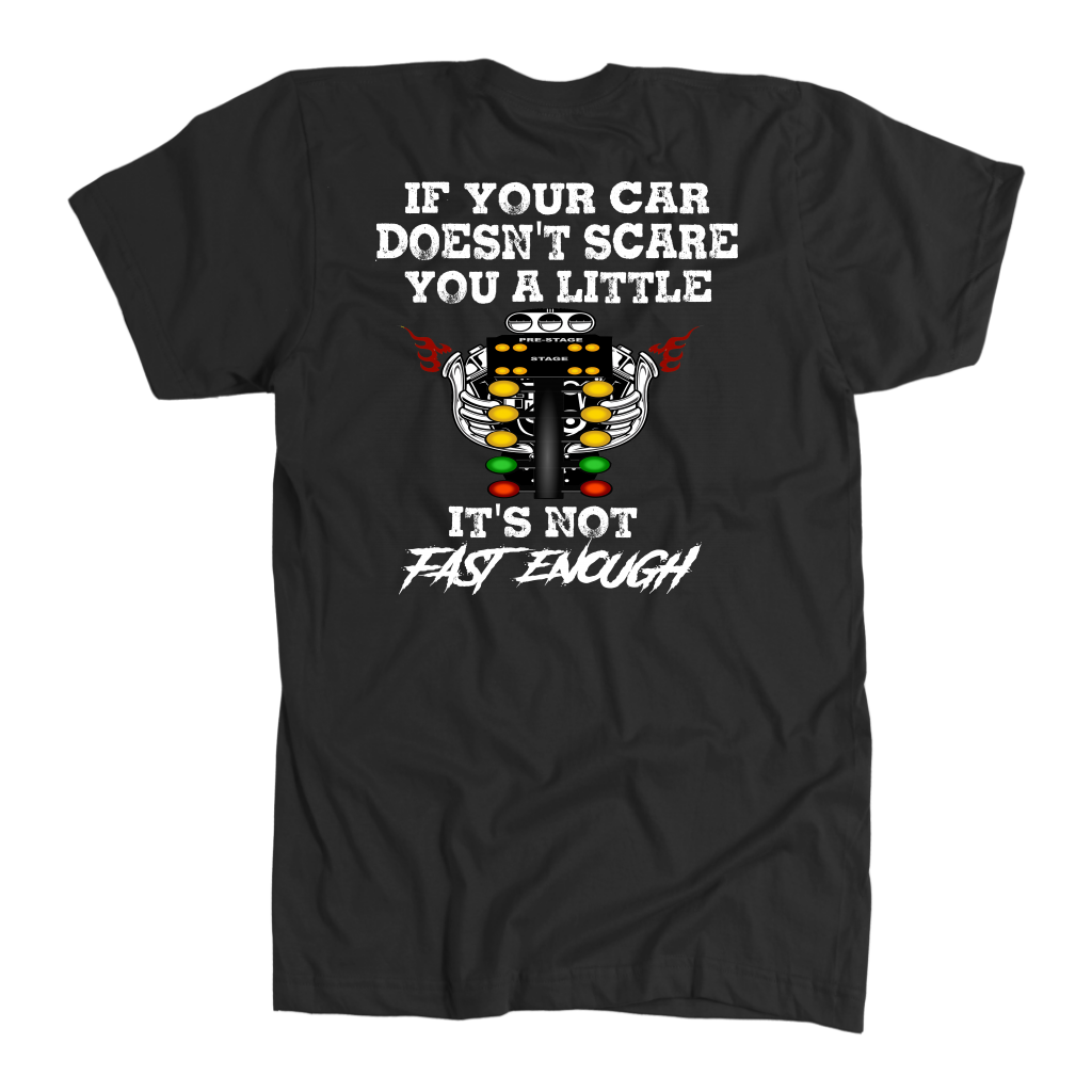 If Your Car Doesn't Scare You It's Not Fast Enough Drag Racing T-Shirts.