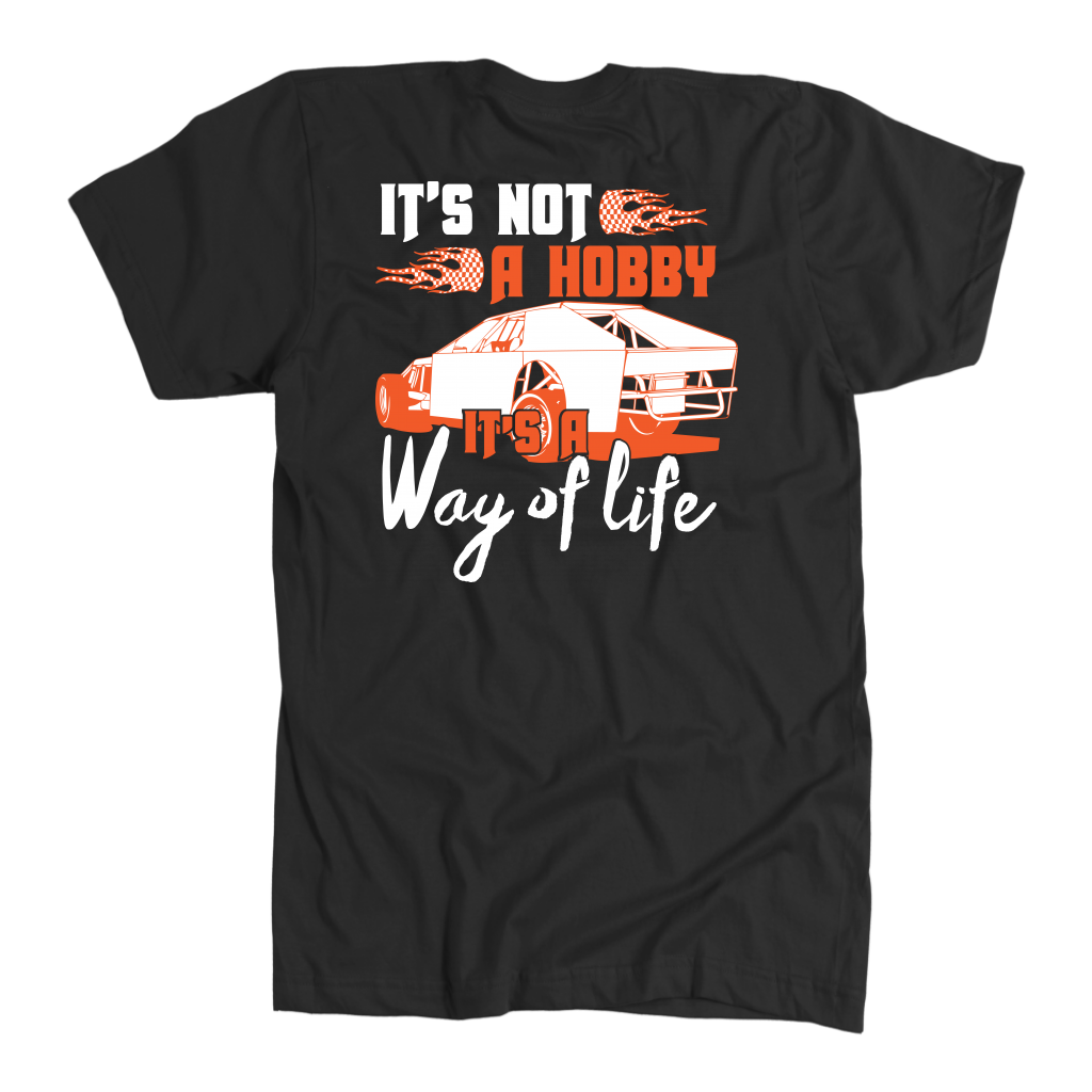 It's Not A Hobby It's A Way Of Life Late Model T-Shirts!