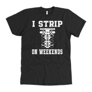I Strip On Weekends Drag Racing T-Shirts