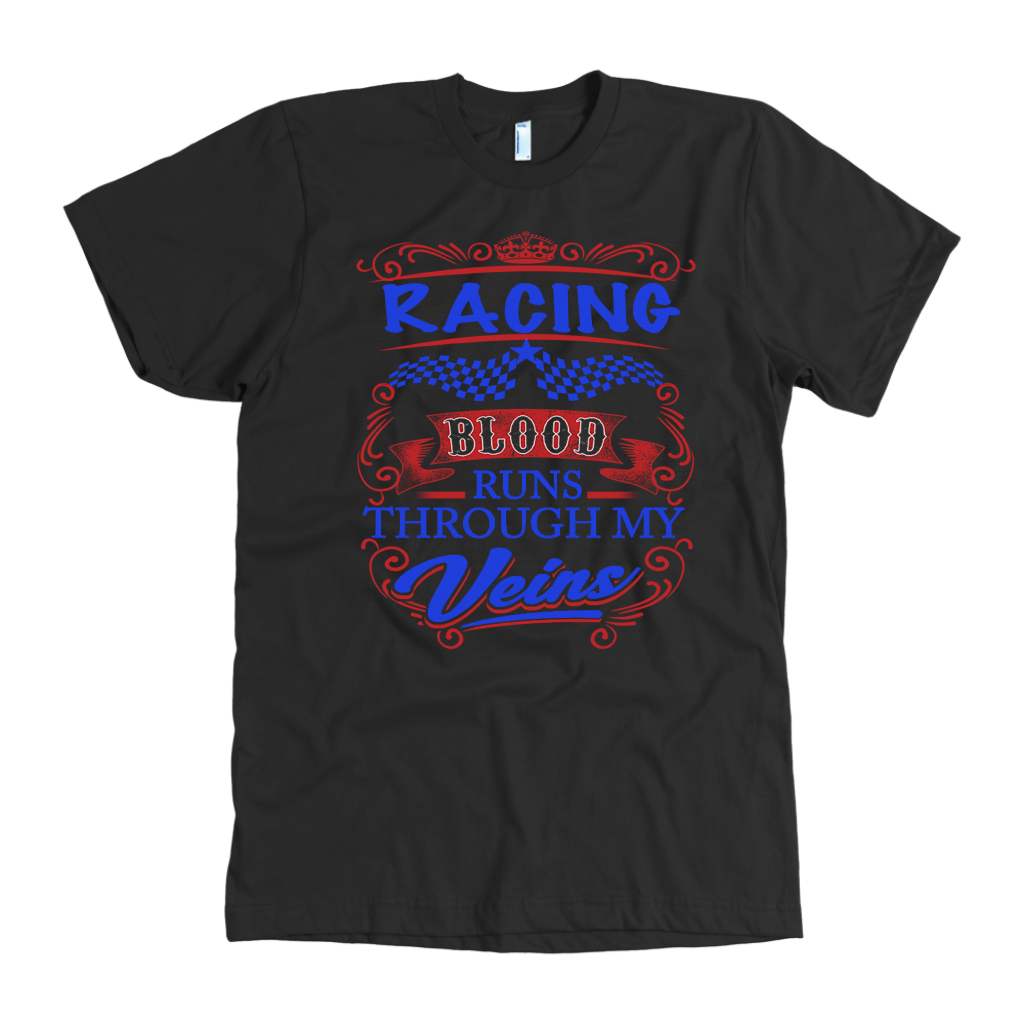 racing Blood Runs Through My Veins T-Shirts!