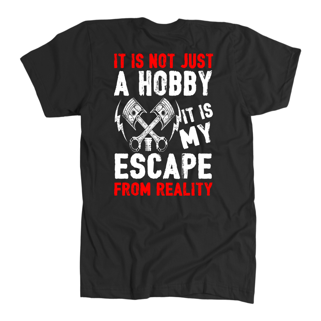 It Is Not Just A Hobby It's My Escape From Reality Drag Racing T-Shirts!