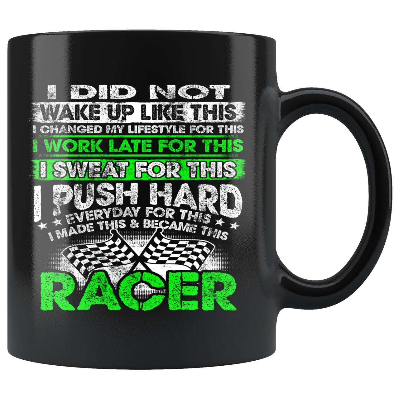 I Did Not Wake Up Like This Racer Mug!