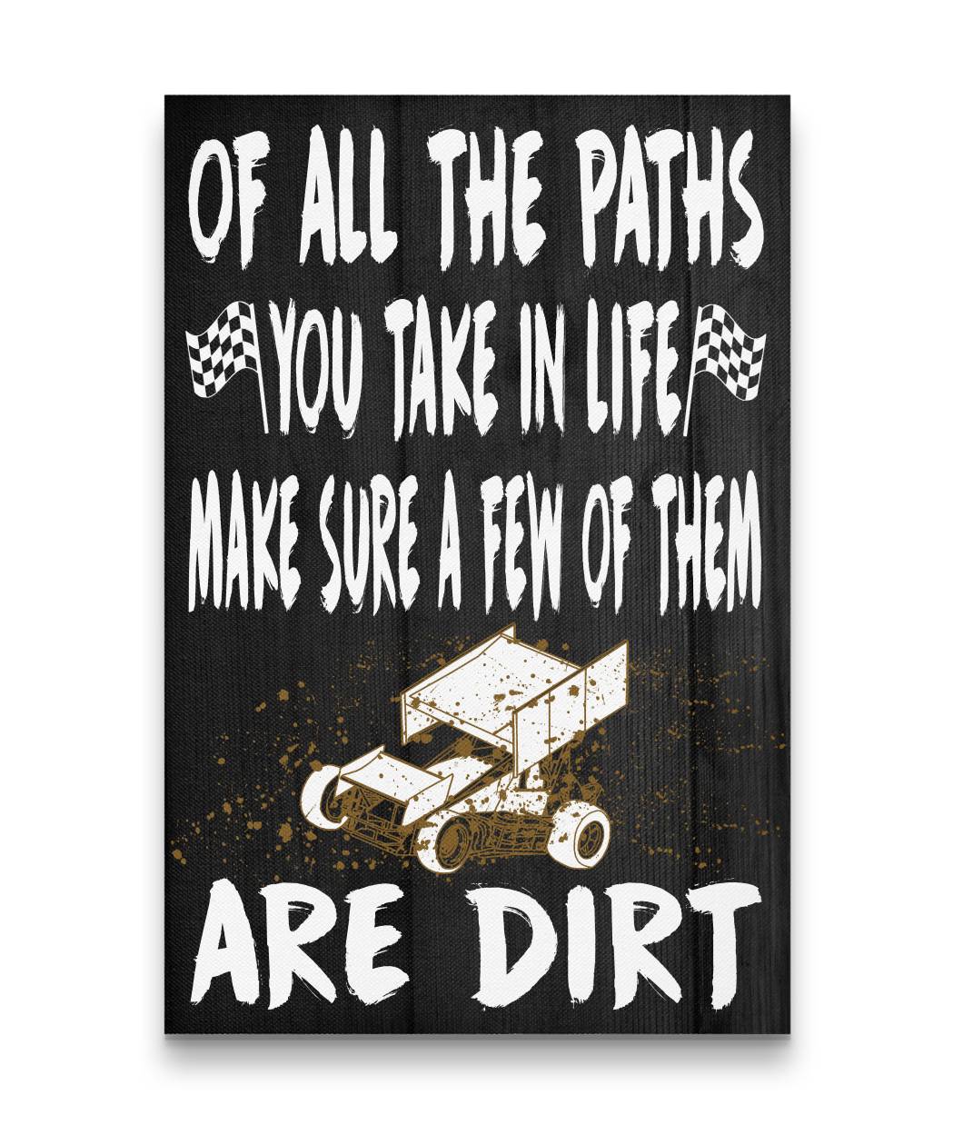 Of All The Paths You Take In Life Racing Sprint Car Canvas US ONLY!