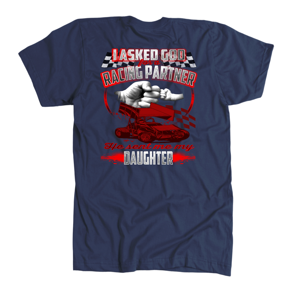 I Asked God For A Racing Partner He Sent Me My Daughter Sprint Car T-Shirts!