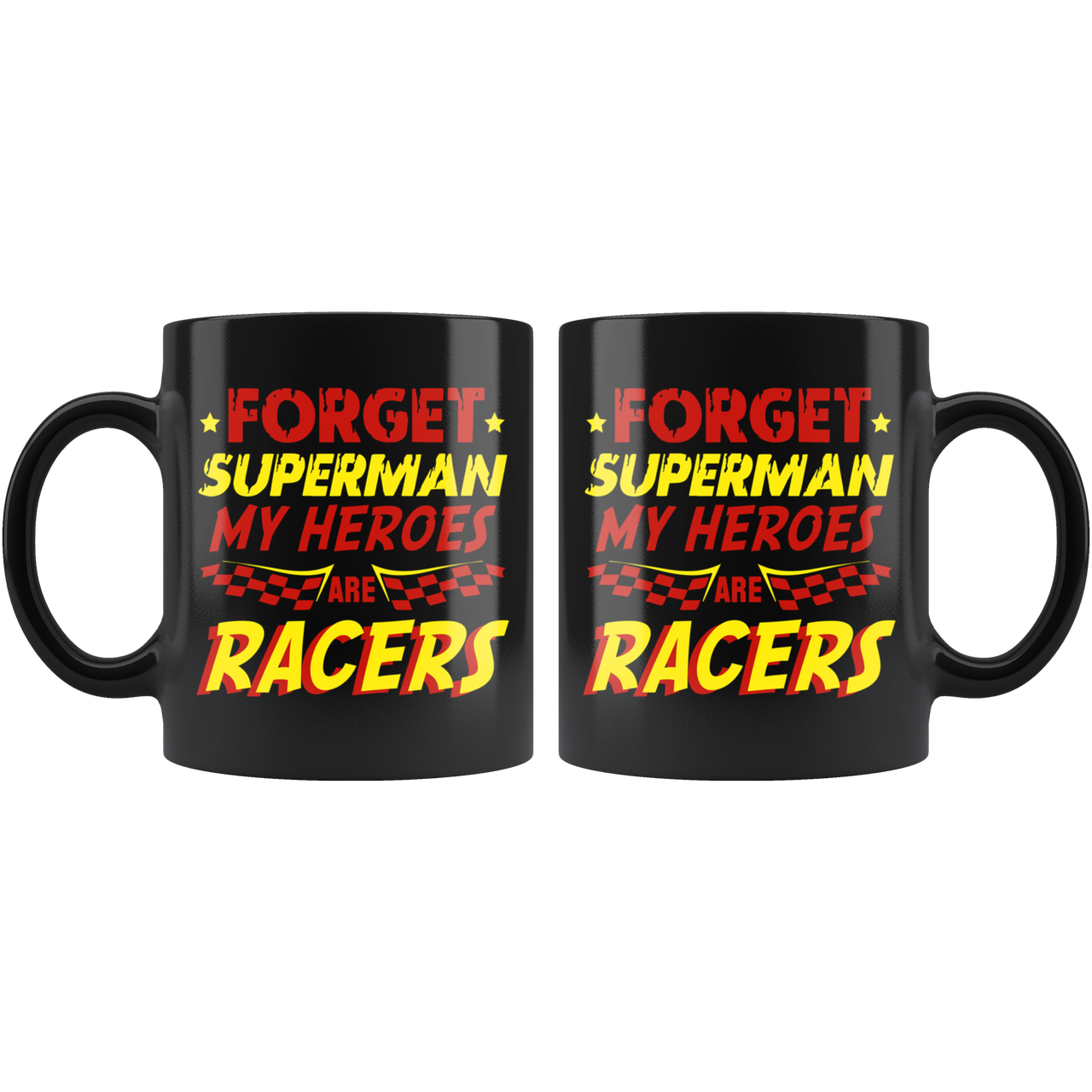 Forget Superman My Super Heroes Are Racers Mug!