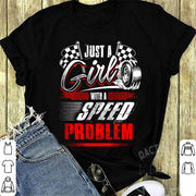 A bold and stylish apparel design featuring the text "Just A Girl With A Speed Problem" printed on high-quality t-shirts, tanks, and hoodies for female racing fans.