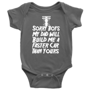 A cute and sassy kids' apparel design featuring the text "Sorry Boys My Dad Will Build Me A Faster Car Than Yours" with drag racing graphics, printed on high-quality baby bodysuits, toddler tees, and youth hoodies.
