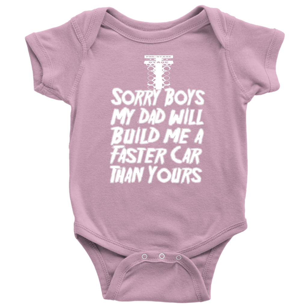 A cute and sassy kids' apparel design featuring the text "Sorry Boys My Dad Will Build Me A Faster Car Than Yours" with drag racing graphics, printed on high-quality baby bodysuits, toddler tees, and youth hoodies.