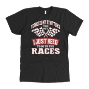 A humorous t-shirt design with a high-quality DIGISOFT™ print that says "I Googled My Symptoms Turns Out I Just Need To Go To The Races."