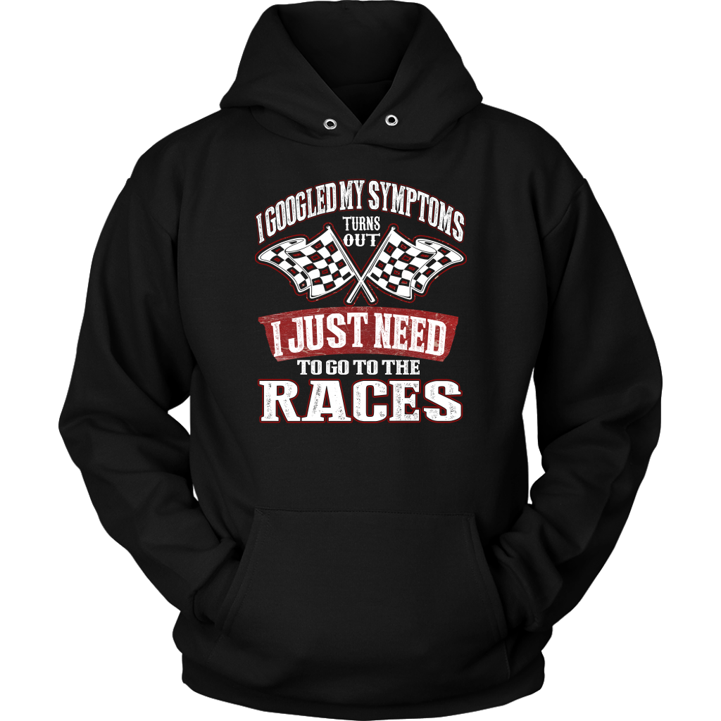 A humorous t-shirt design with a high-quality DIGISOFT™ print that says "I Googled My Symptoms Turns Out I Just Need To Go To The Races."