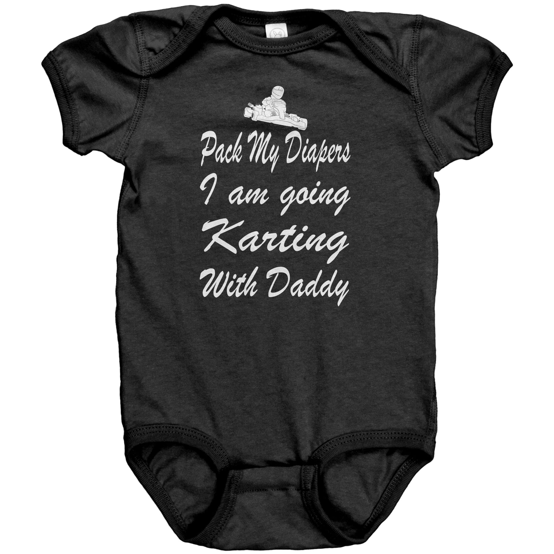Baby onesie featuring the funny "Pack My Diapers I'm Going Karting With Daddy" graphic, made from soft combed ringspun cotton for future go-kart champions.