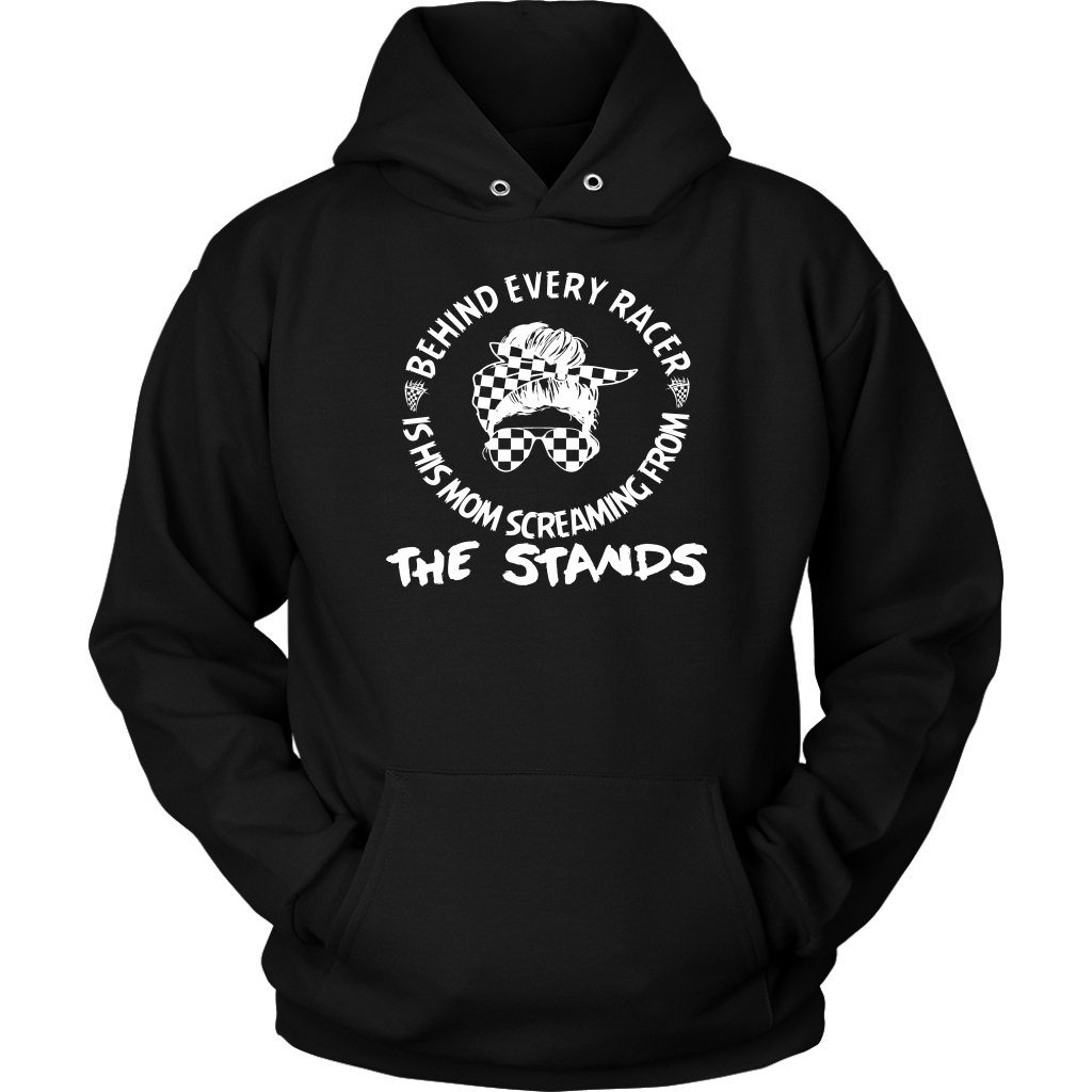 "Behind Every Racer Is His Mom Screaming From The Stands" apparel collection featuring women's t-shirts, racerback tanks, and hoodies for motorsports fans.