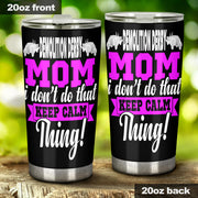 Demolition Derby Mom "I Don't Do That Keep Calm Thing" custom stainless steel tumbler with a leak-proof lid and vacuum insulation for hot and cold drinks.