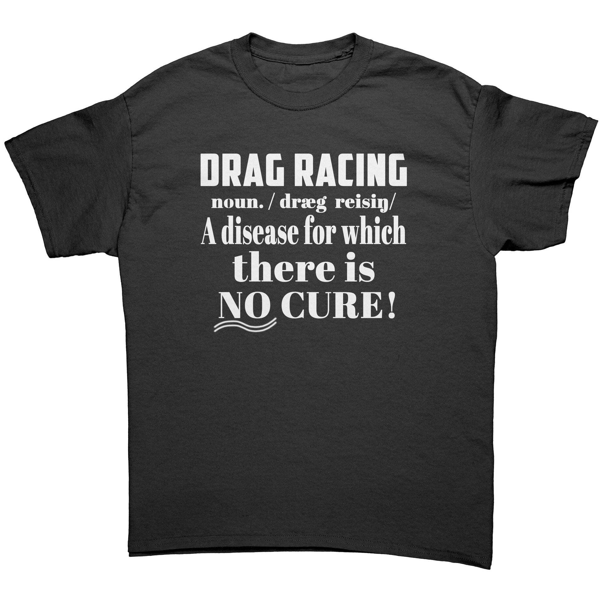 Dictionary-style "Drag Racing Noun" design printed on high-quality t-shirts, tank tops, and hoodies, highlighting the definition of a true drag racing enthusiast.