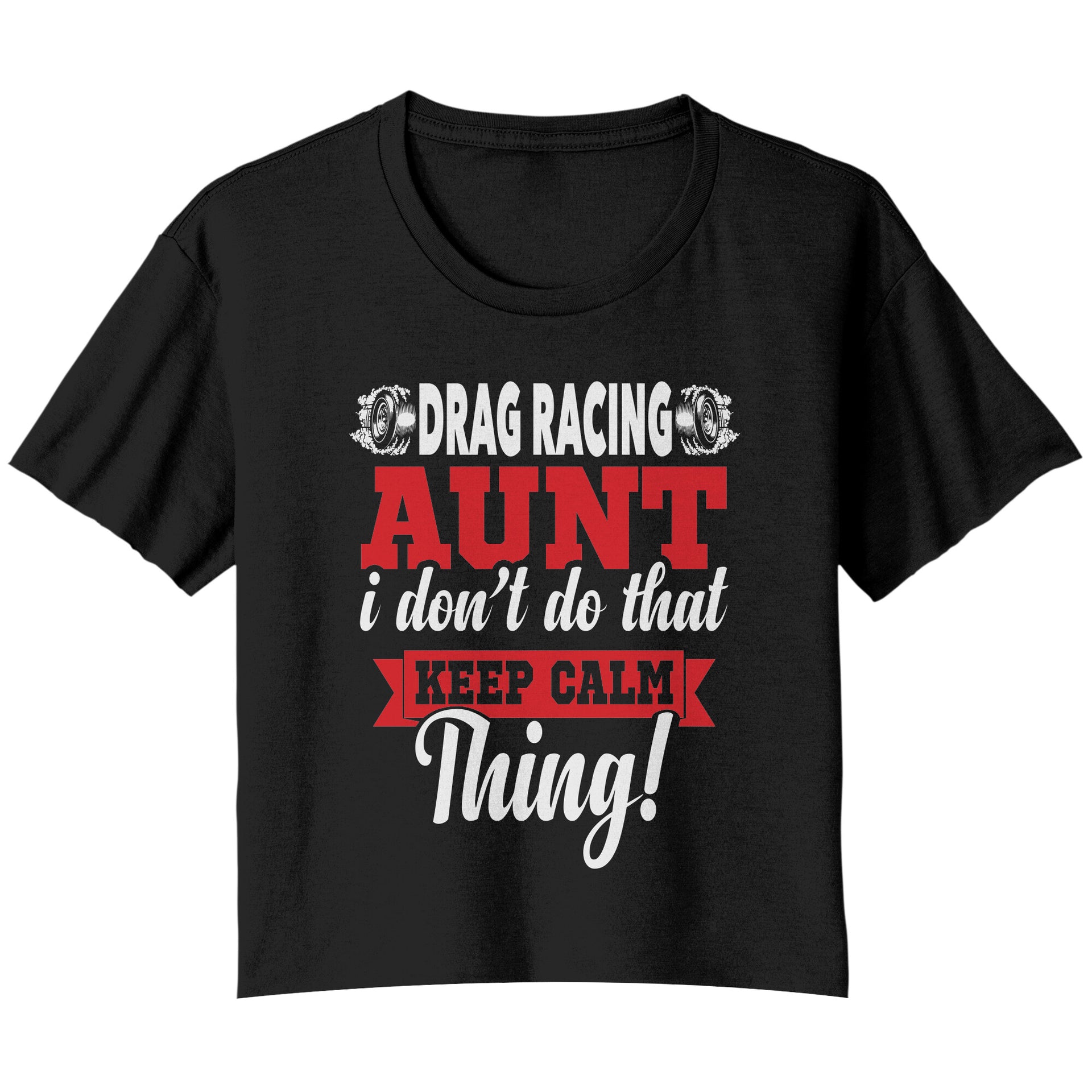 Drag Racing Aunt T-Shirts