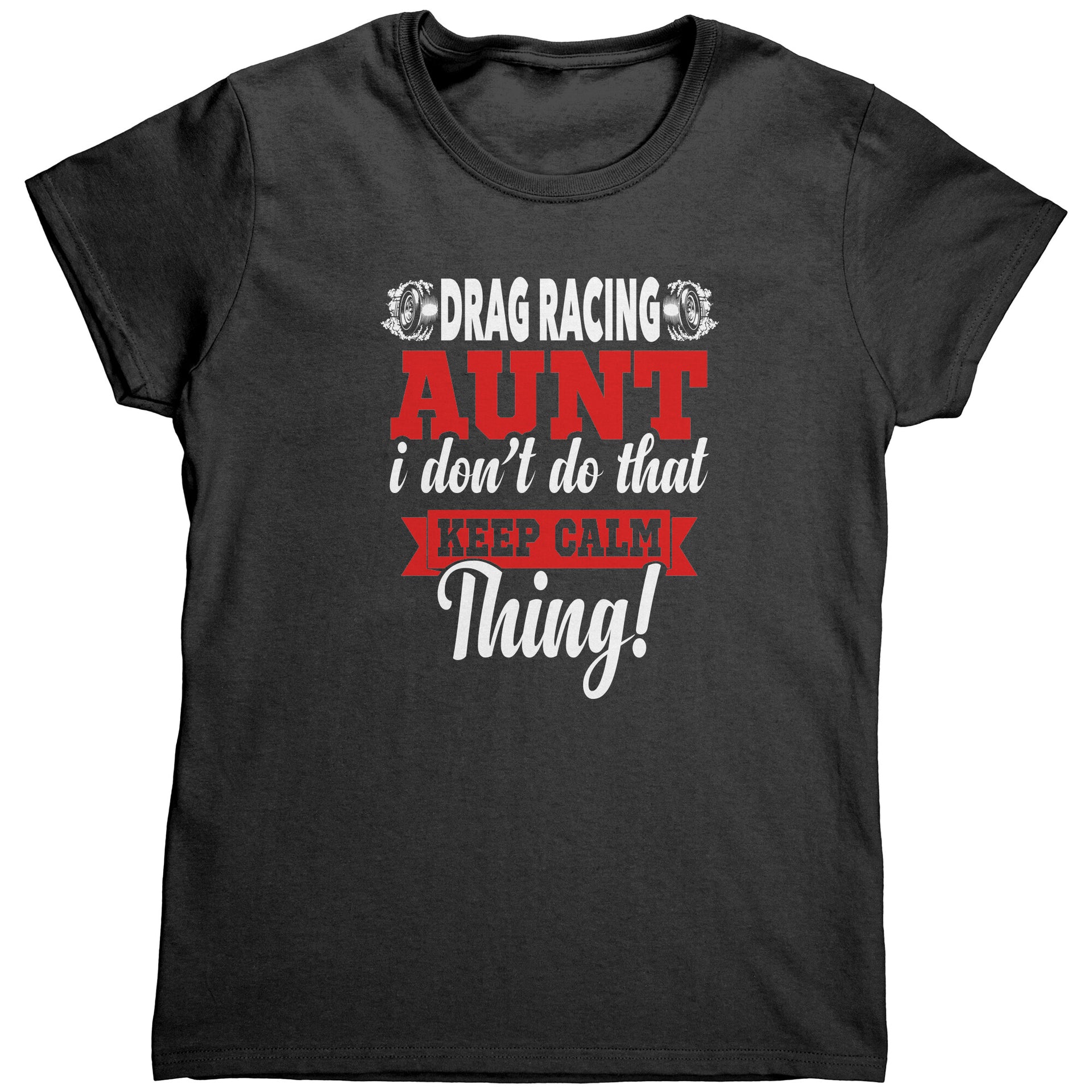 Drag Racing Aunt T-Shirts