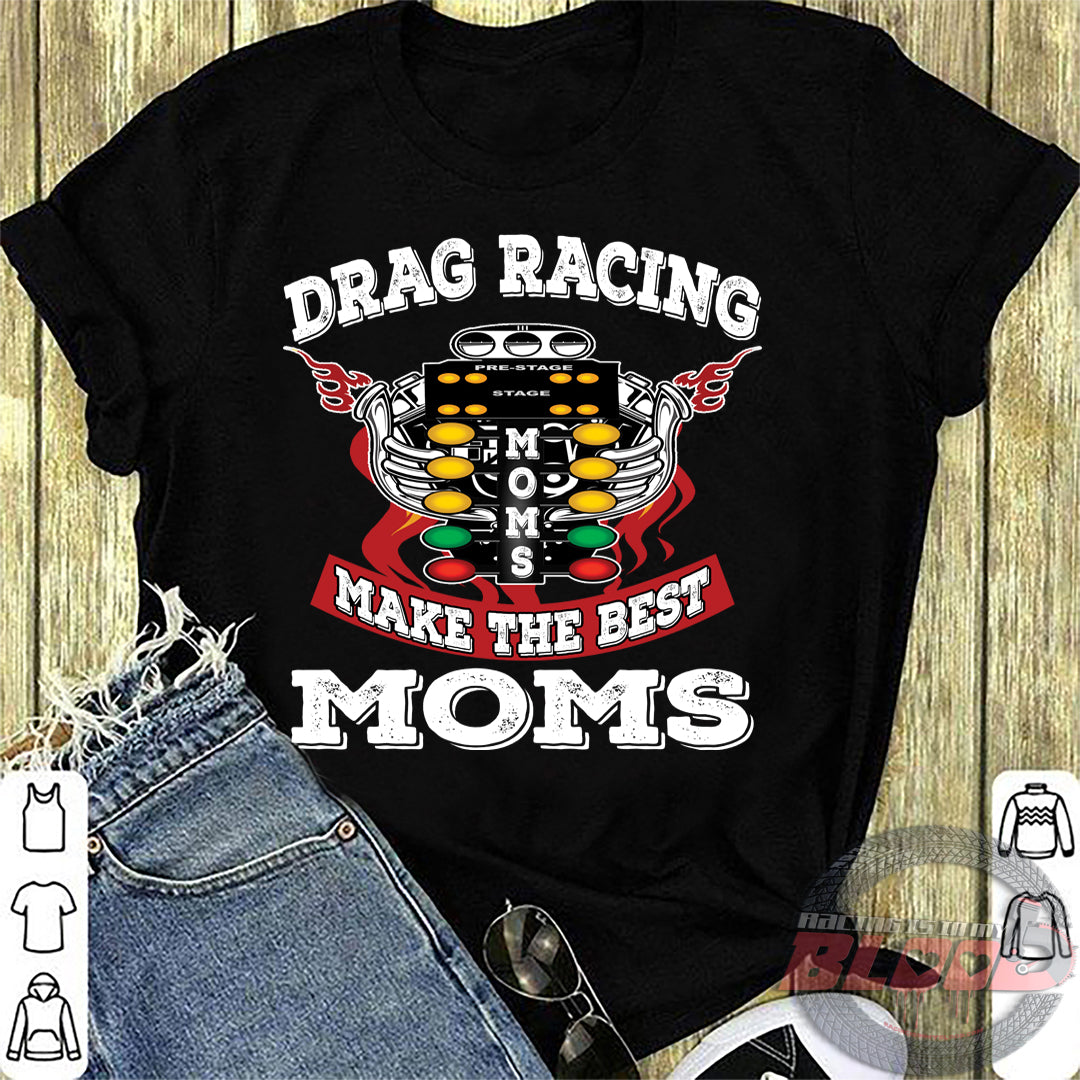 "Drag Racing Moms Make The Best Moms" apparel collection featuring premium women's v-necks, racerback tanks, fitted t-shirts, and cozy fleece hoodies for racing enthusiasts.