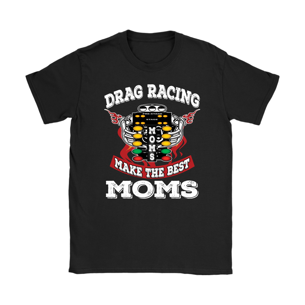 "Drag Racing Moms Make The Best Moms" apparel collection featuring premium women's v-necks, racerback tanks, fitted t-shirts, and cozy fleece hoodies for racing enthusiasts.