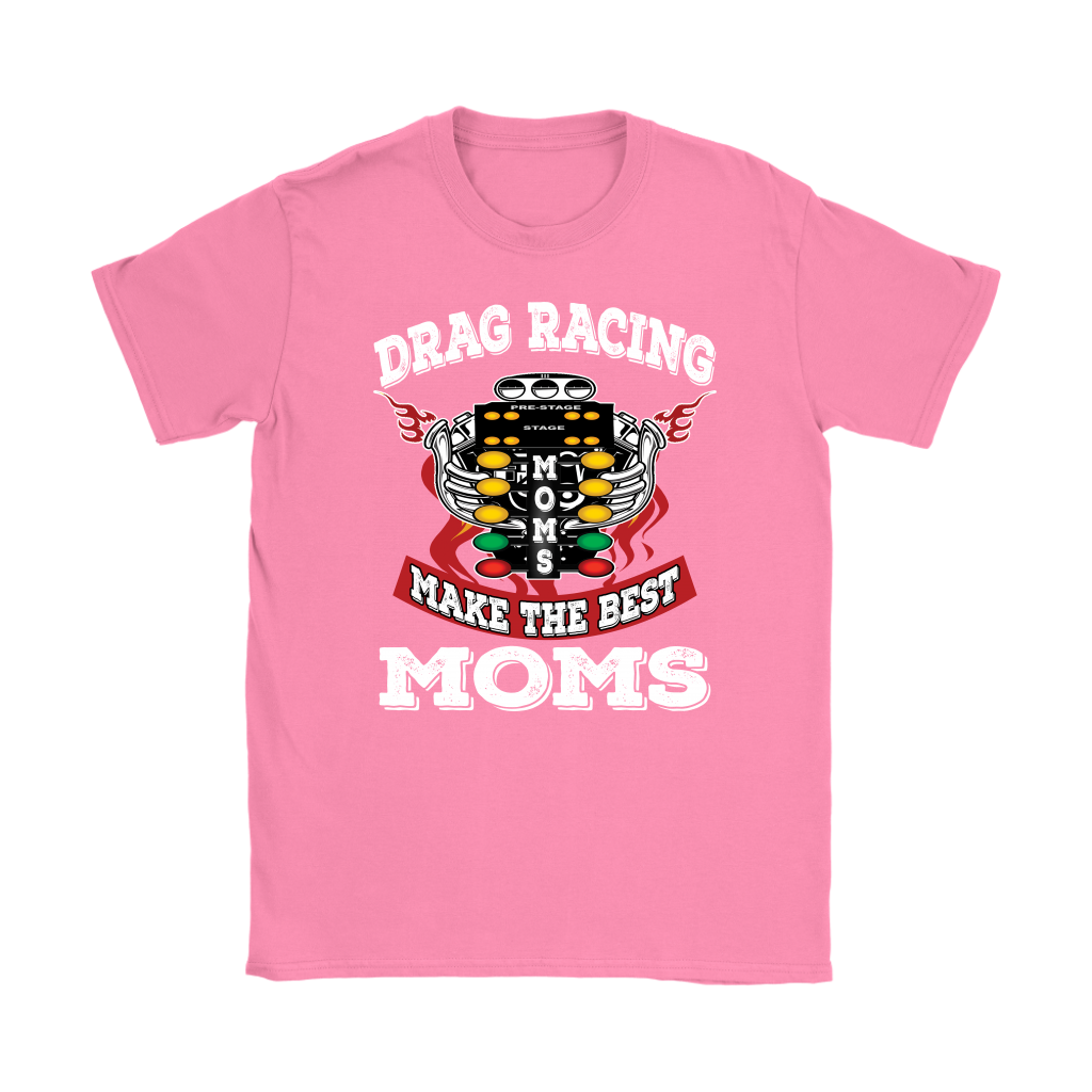 "Drag Racing Moms Make The Best Moms" apparel collection featuring premium women's v-necks, racerback tanks, fitted t-shirts, and cozy fleece hoodies for racing enthusiasts.