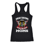 "Drag Racing Moms Make The Best Moms" apparel collection featuring premium women's v-necks, racerback tanks, fitted t-shirts, and cozy fleece hoodies for racing enthusiasts.