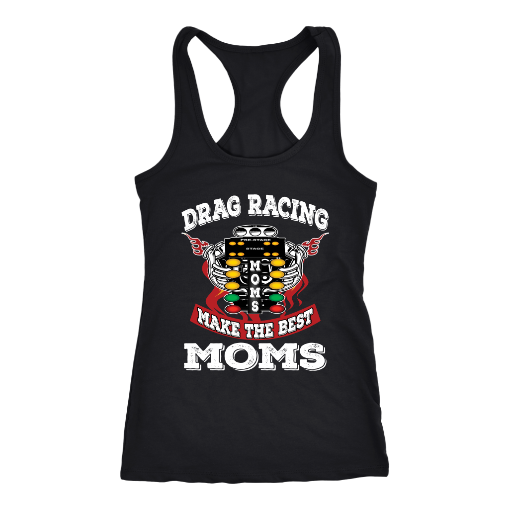 "Drag Racing Moms Make The Best Moms" apparel collection featuring premium women's v-necks, racerback tanks, fitted t-shirts, and cozy fleece hoodies for racing enthusiasts.