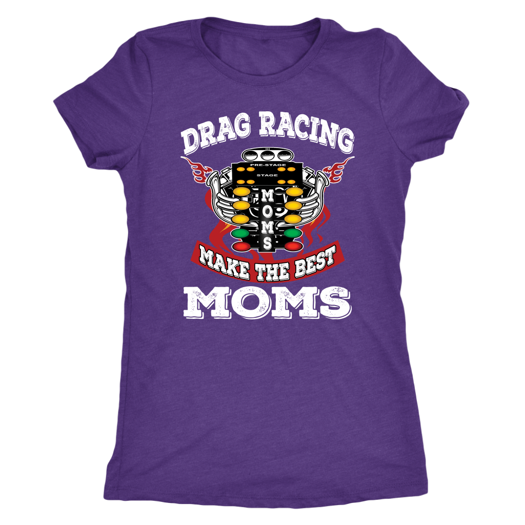 "Drag Racing Moms Make The Best Moms" apparel collection featuring premium women's v-necks, racerback tanks, fitted t-shirts, and cozy fleece hoodies for racing enthusiasts.