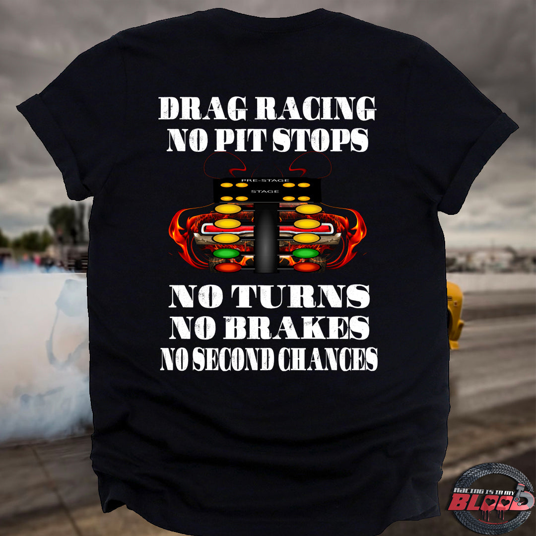 "Drag Racing No Pit Stops No Turns No Brakes No Second Chances" bold graphic text design featured on premium t-shirts and tanks for motorsports enthusiasts.