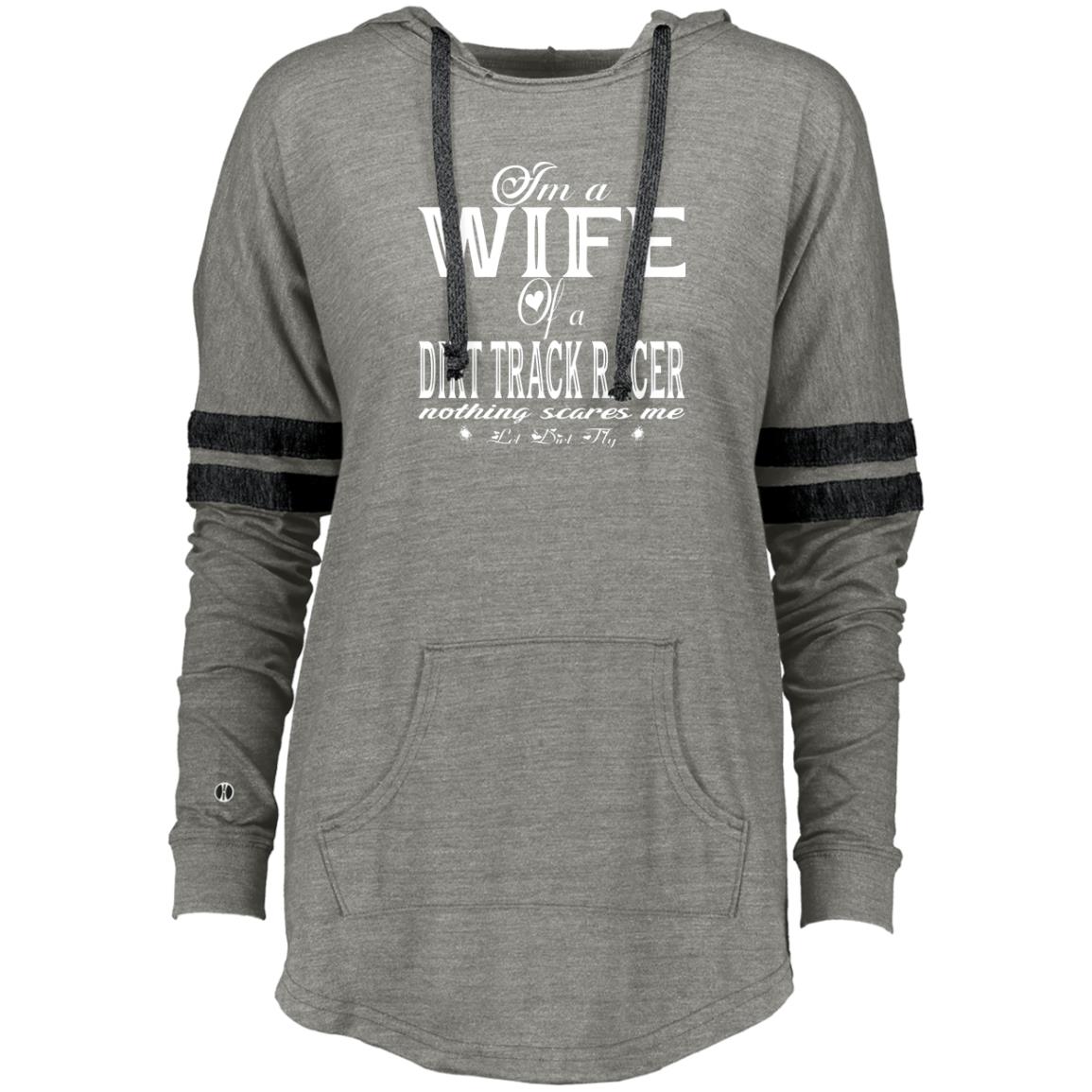 I'm A Wife Of A Dirt Track Racer Ladies Hooded Low Key Pullover