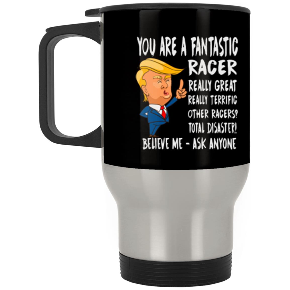 YOU ARE A FANTASTIC RACER TRAVEL TUMBLER