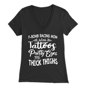 F-Bomb Racing Mom apparel collection featuring bold "Tattoos Pretty Eyes And Thick Thighs" designs on women's v-necks, racerback tanks, and cozy fleece hoodies.