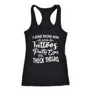 F-Bomb Racing Mom apparel collection featuring bold "Tattoos Pretty Eyes And Thick Thighs" designs on women's v-necks, racerback tanks, and cozy fleece hoodies.