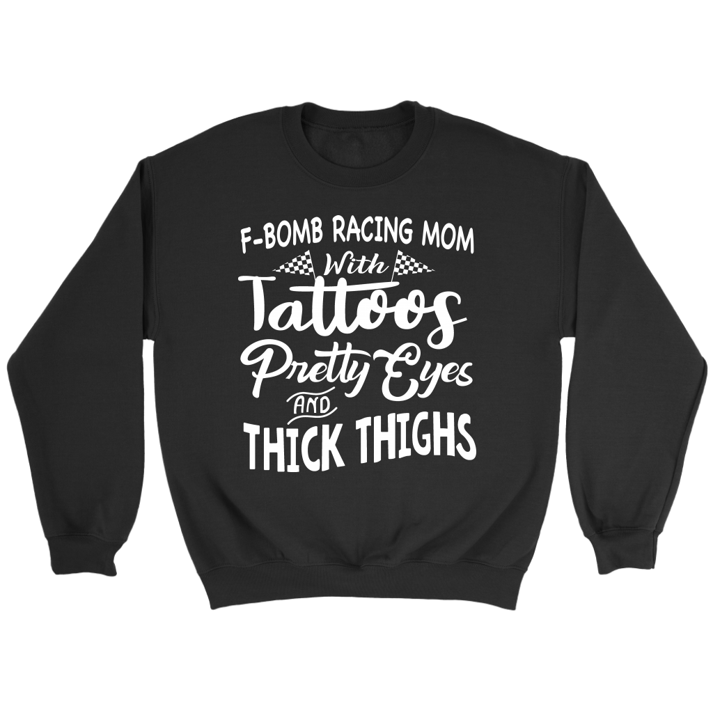 F-Bomb Racing Mom apparel collection featuring bold "Tattoos Pretty Eyes And Thick Thighs" designs on women's v-necks, racerback tanks, and cozy fleece hoodies.