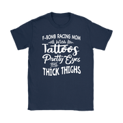 F-Bomb Racing Mom apparel collection featuring bold "Tattoos Pretty Eyes And Thick Thighs" designs on women's v-necks, racerback tanks, and cozy fleece hoodies.