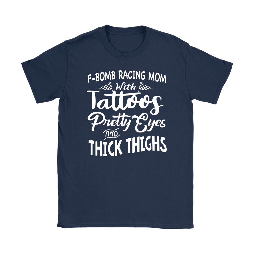 F-Bomb Racing Mom apparel collection featuring bold "Tattoos Pretty Eyes And Thick Thighs" designs on women's v-necks, racerback tanks, and cozy fleece hoodies.