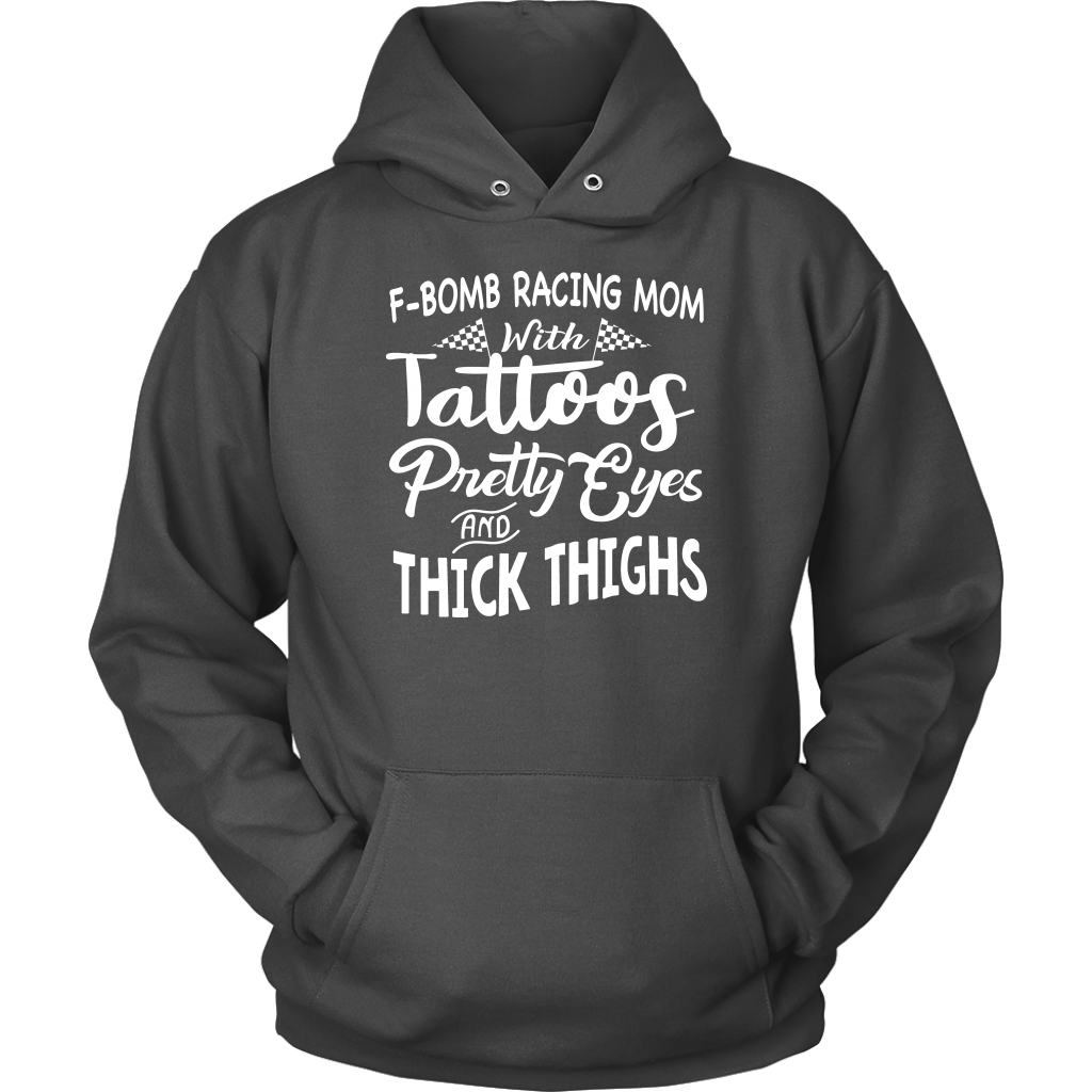 F-Bomb Racing Mom apparel collection featuring bold "Tattoos Pretty Eyes And Thick Thighs" designs on women's v-necks, racerback tanks, and cozy fleece hoodies.