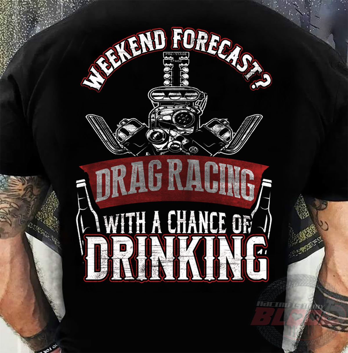 Funny motorsports apparel featuring the quote "Weekend Forecast Drag Racing With A Chance Of Drinking," available in premium t-shirts, crewneck sweatshirts, tanks, and warm hoodies.