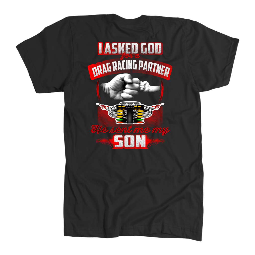 Heartfelt drag racing apparel featuring a fist-bump graphic and the text "I Asked God For A Drag Racing Partner He Sent Me My Son," available in t-shirts, tanks, and hoodies.