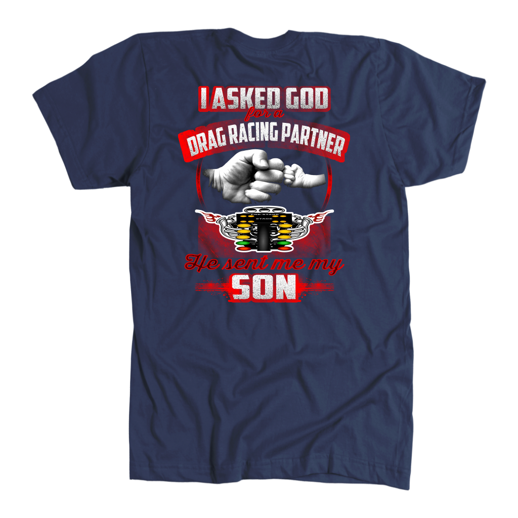 Heartfelt drag racing apparel featuring a fist-bump graphic and the text "I Asked God For A Drag Racing Partner He Sent Me My Son," available in t-shirts, tanks, and hoodies.