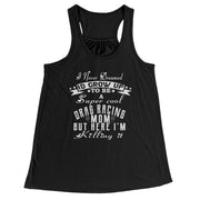 "I Never Dreamed I'd Grow Up To Be A Super Cool Drag Racing Mom" apparel collection featuring women's v-necks, flowy racerback tanks, lightweight crop hoodies, and fleece sweatshirts.