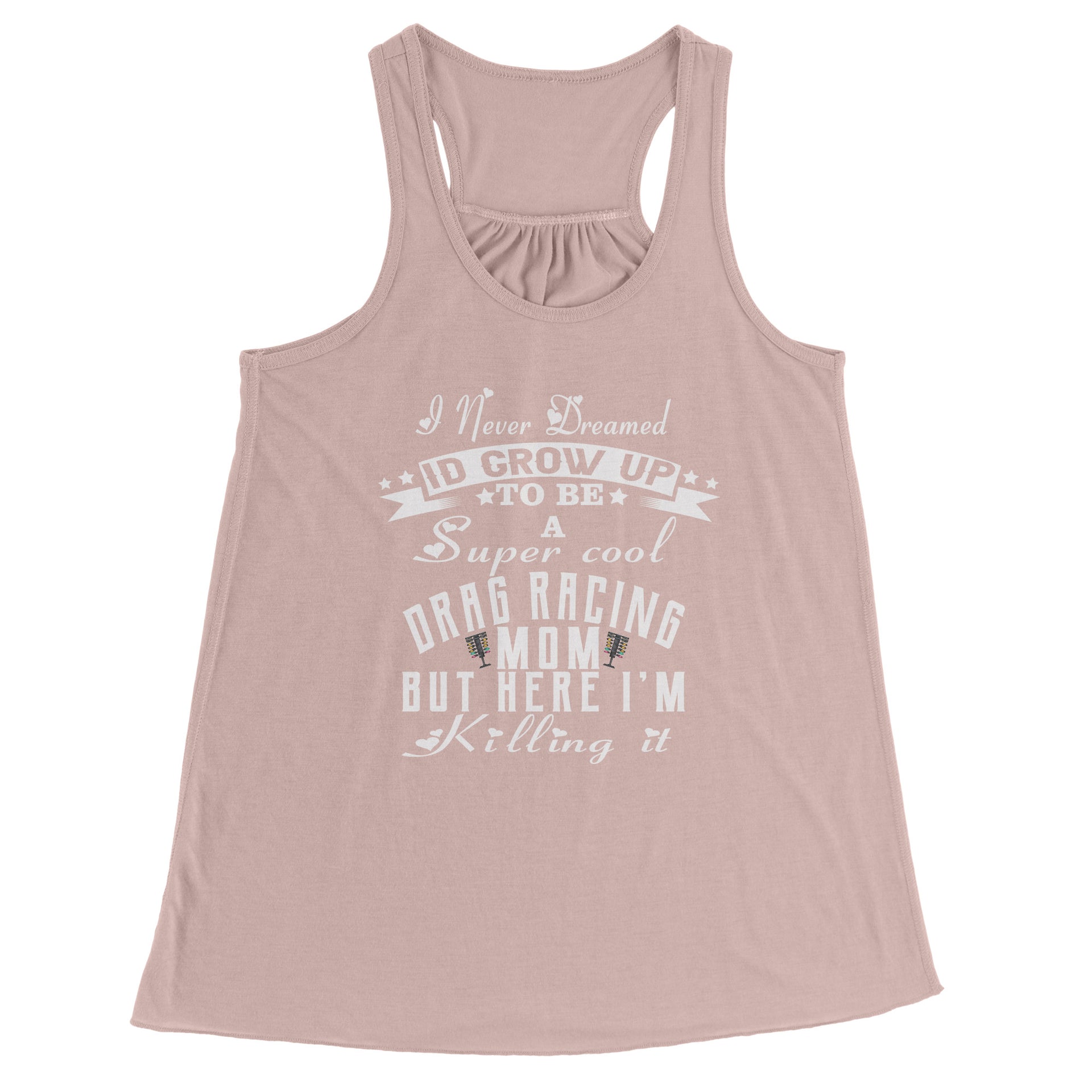 "I Never Dreamed I'd Grow Up To Be A Super Cool Drag Racing Mom" apparel collection featuring women's v-necks, flowy racerback tanks, lightweight crop hoodies, and fleece sweatshirts.