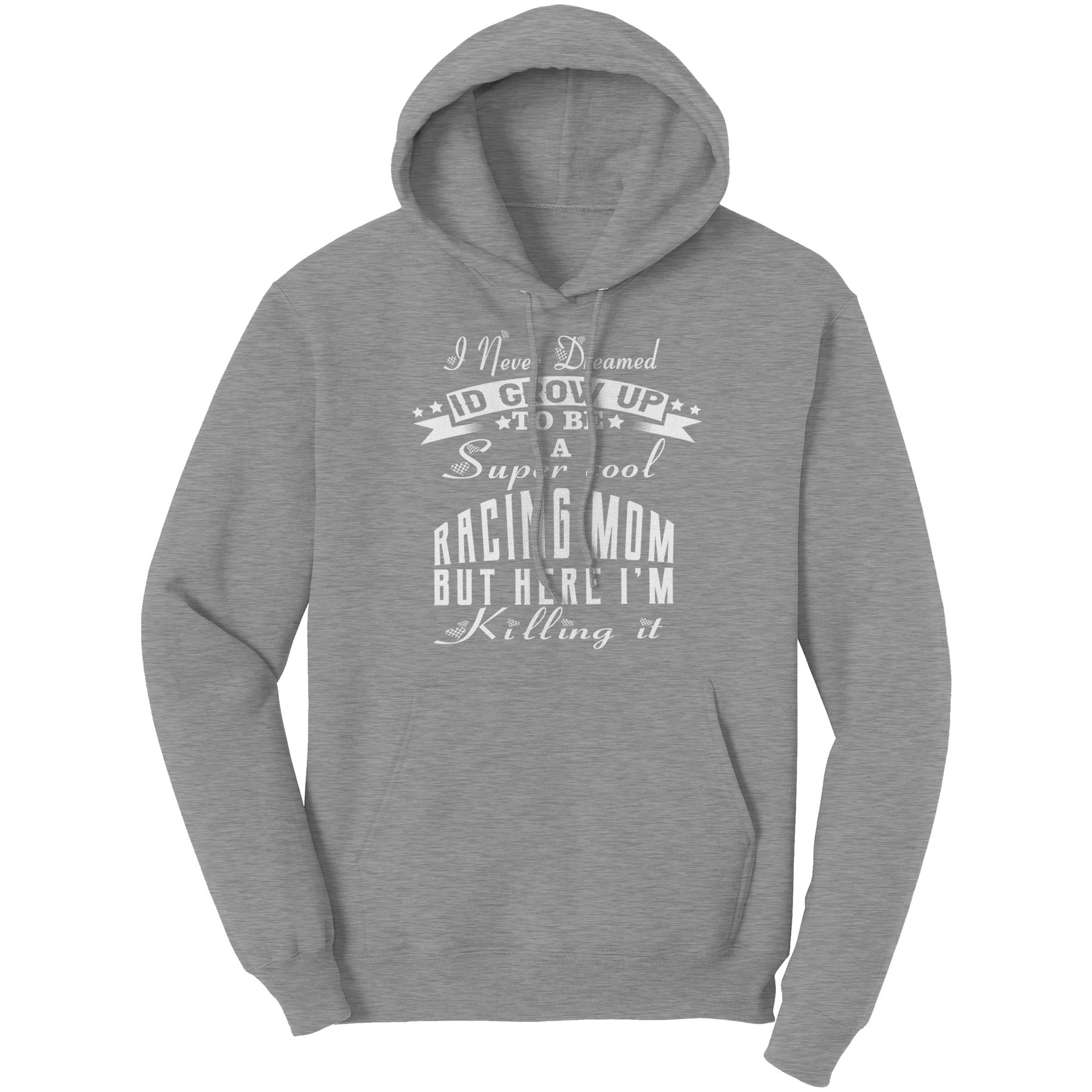 "I Never Dreamed I'd Grow Up To Be A Super Cool Racing Mom" apparel collection featuring women's v-necks, flowy racerback tanks, crop tees, and fleece hoodies.