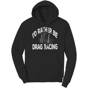I'd Rather Be Drag Racing T-Shirts