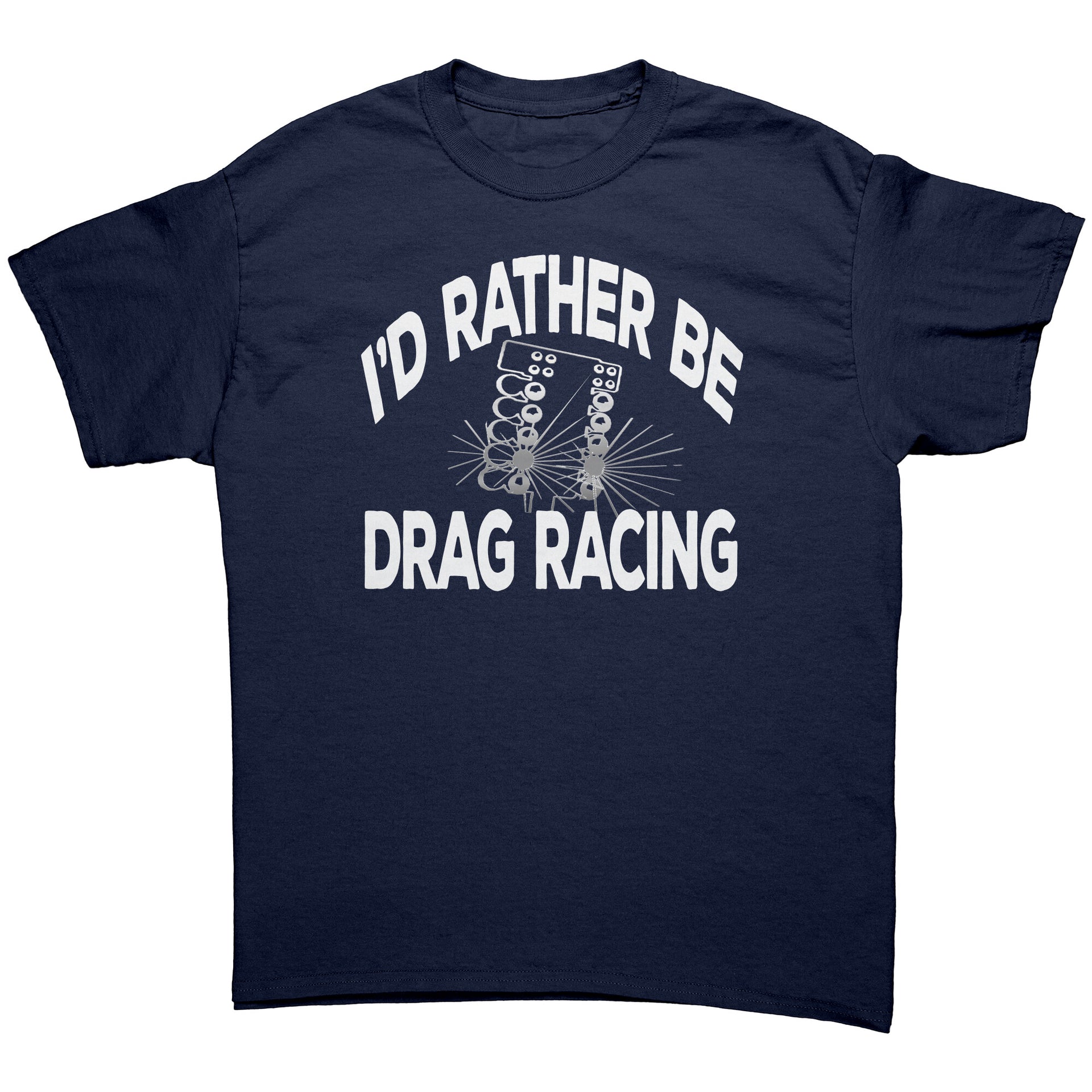 I'd Rather Be Drag Racing T-Shirts